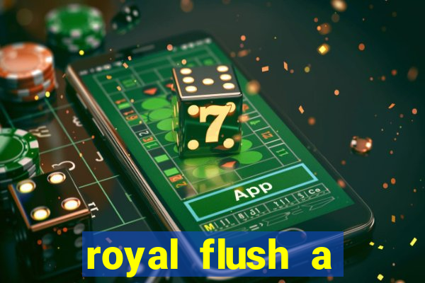 royal flush a maior jogada do poker